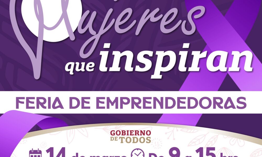 PRIMERA FERIA DE EMPRENDEDORAS: MUJERES QUE INSPIRAN