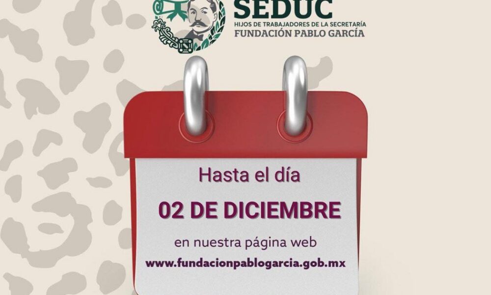 FUNDACIÓN PABLO GARCÍA AMPLÍA LA CONVOCATORIA DE LAS BECAS SEDUC