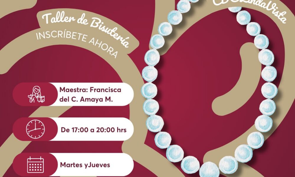 TALLER DE BISUTERÍA GRATUITO EN EL CDC LINDAVISTA DE LA SECRETARÍA DE INCLUSIÓN