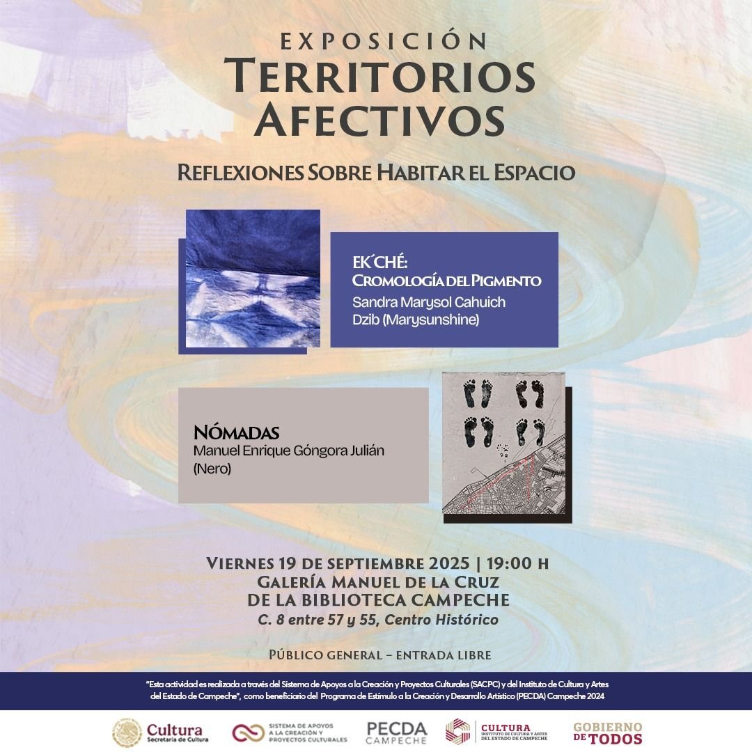 INSTITUTO DE CULTURA Y ARTES DEL ESTADO INVITA A LA INAUGURACIÓN DE LA EXPOSICIÓN “TERRITORIOS AFECTIVOS”