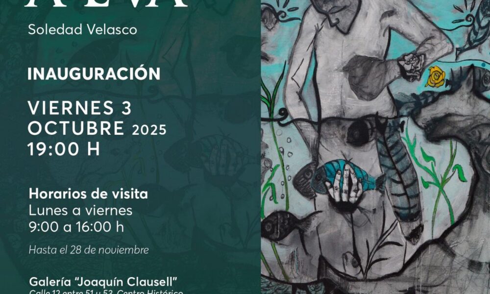 SOLEDAD VELASCO PRESENTA LA EXPOSICIÓN “A EVA” , EN LA GALERÍA DE ARTE JOAQUÍN CLAUSELL