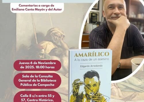 EL LIBRO AMARÍLICO. A LA CAZA DE UN ASESINO, DE EDGARDO ARREDONDO, SE PRESENTARÁ EN LA BIBLIOTECA CAMPECHE