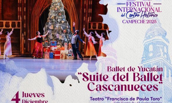 EL BALLET DE YUCATÁN LLEGA AL FICH 2025 CON LA MAGIA DEL CASCANUECES