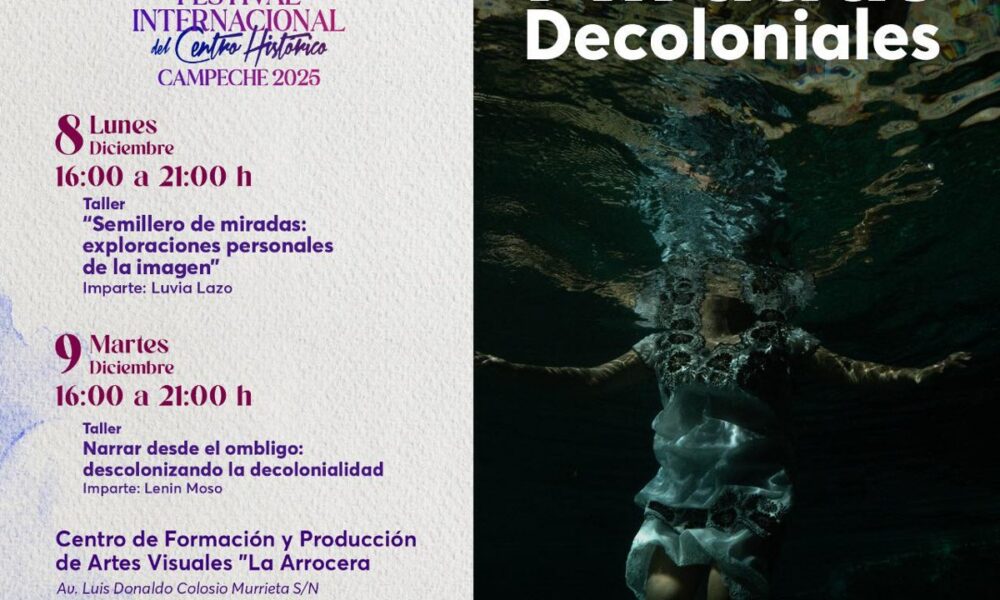 MIRADAS DECOLONIALES LLEGA AL FESTIVAL INTERNACIONAL DEL CENTRO HISTÓRICO CAMPECHE 2025 PARA REFLEXIONAR SOBRE LA IDENTIDAD LATINOAMERICANA