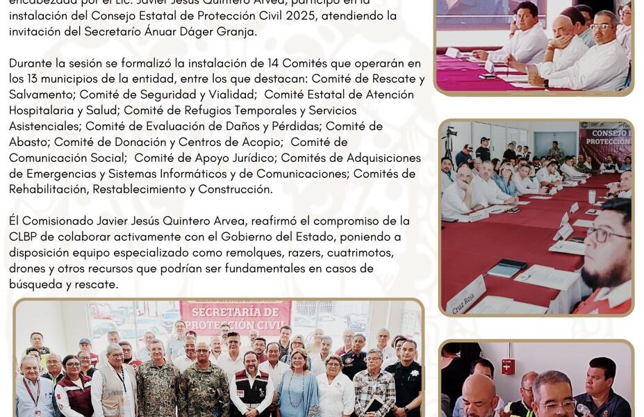 CLBP PARTICIPA EN CONSEJO ESTATAL DE PROTECCIÓN CIVIL POR TEMPORADA DE CICLONES TROPICALES 2025