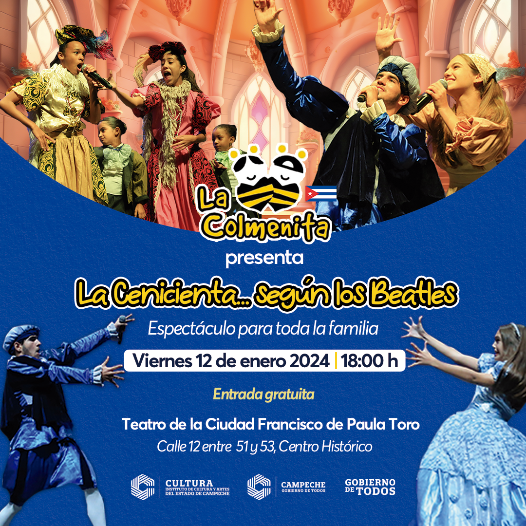 LA MAGIA DE LA COMPAÑÍA “LA COLMENITA” (CUBA) REGRESA A CAMPECHE PARA PRESENTAR EL ESPECTÁCULO PARA TODA LA FAMILIA “LA CENICIENTA SEGÚN LOS BEATLES”