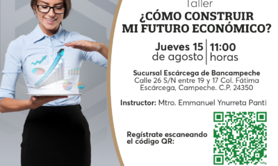 ¡ATENCIÓN, ESCÁRCEGA! BANCAMPECHE IMPARTIRÁ EL TALLER ¿CÓMO CONSTRUIR MI FUTURO ECONÓMICO?