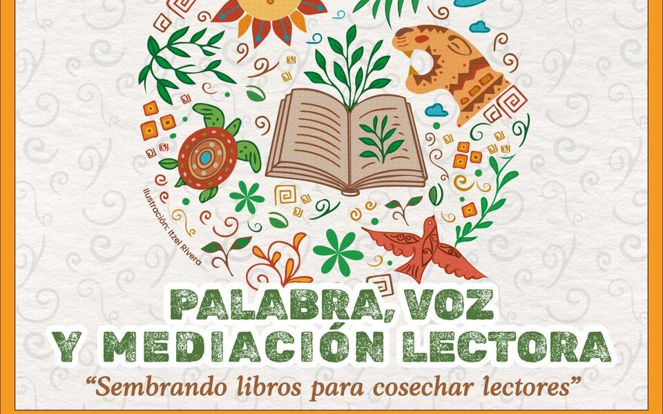 CAMPECHE PARTICIPARÁ CON 20 MEDIADORES EN EL 2º ENCUENTRO INTERESTATAL DE SALAS DE LECTURA "SEMBRANDO LIBROS PARA COSECHAR LECTORES"