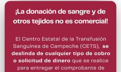 DONAR SANGRE EN EL CETS CAMPECHE ES GRATUITO; EXHORTAN A DENUNCIAR ESTAFAS