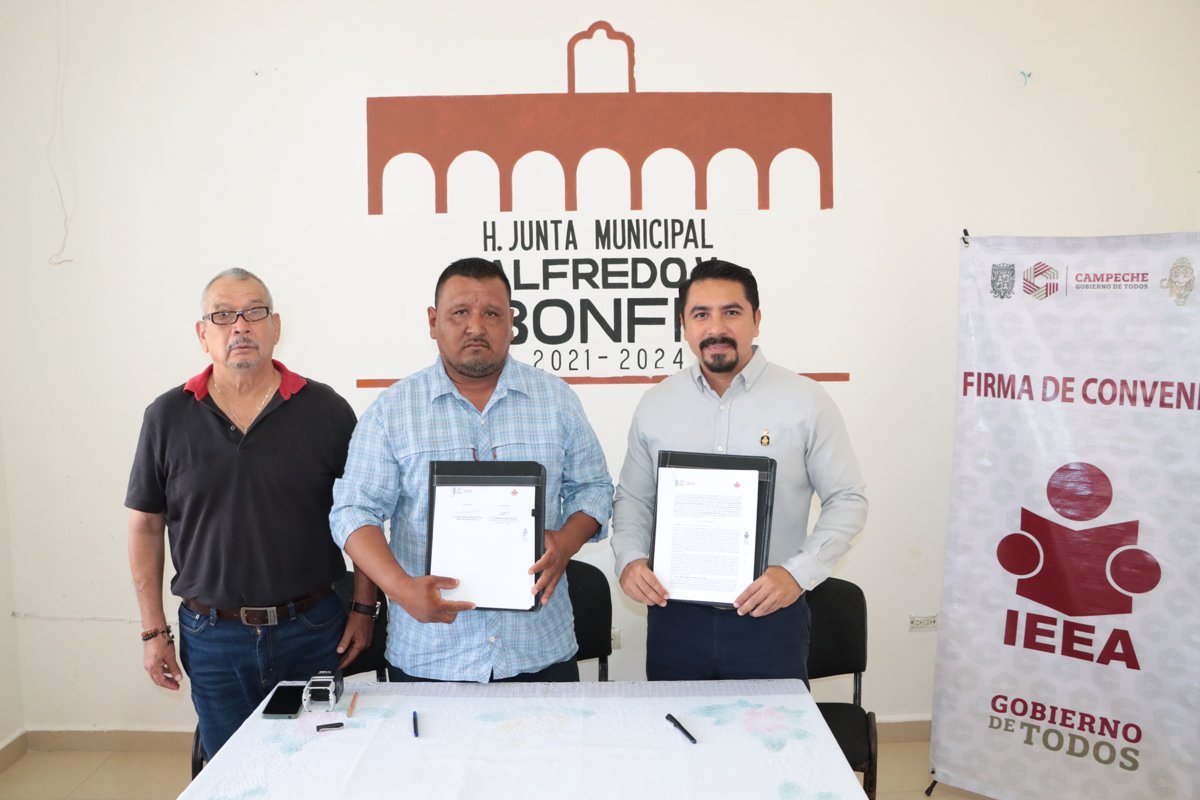 FIRMA DE CONVENIO DE COLABORACIÓN ENTRE EL INSTITUTO DE LA EDUCACIÓN PARA LOS ADULTOS DEL ESTADO DE CAMPECHE Y LA H. JUNTA MUNICIPAL DE ALFREDO V. BONFIL