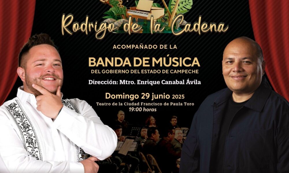 RODRIGO DE LA CADENA PRESENTA "CAMPECHE ES UNA CANCIÓN” ACOMPAÑADO DE LA BANDA DEL GOBIERNO DEL ESTADO