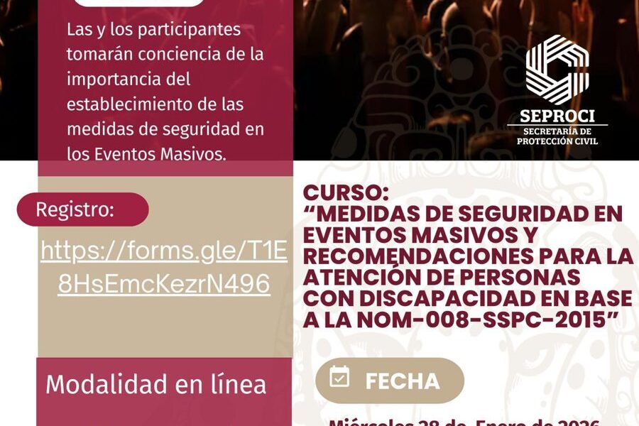 SE IMPARTIRÁ EL CURSO "MEDIDAS DE SEGURIDAD EN EVENTOS MASIVOS Y RECOMENDACIONES PARA LA ATENCIÓN DE PERSONAS CON DISCAPACIDAD"