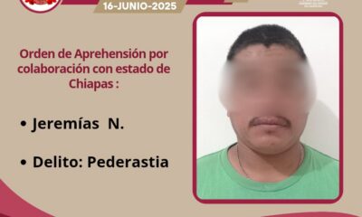 ORDEN DE APREHENSIÓN EN COLABORACIÓN CON ESTADO DE CHIAPAS