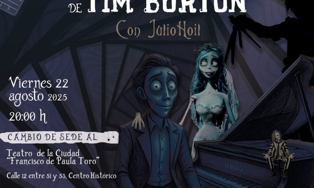 PIANO CINEMA “MÚSICA DE PELICULAS DE TIM BURTON” SE TRASLADA AL TEATRO FRANCISCO DE PAULA TORO
